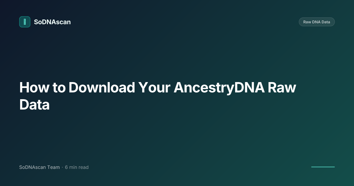 How to Download Your AncestryDNA Raw Data