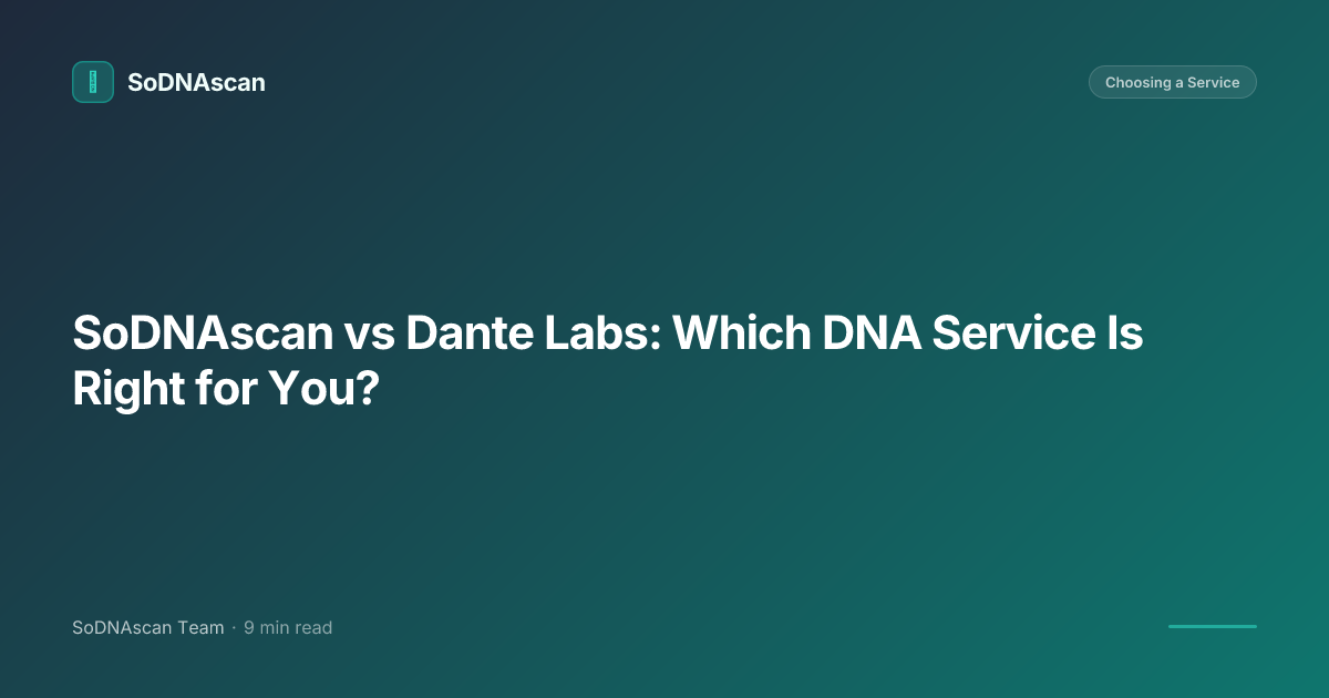 SoDNAscan vs Dante Labs: Which DNA Service Is Right for You?